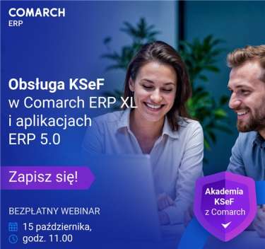 Webinar Obsługa KSeF w Comarch ERP XL i aplikacjach ERP 5.0